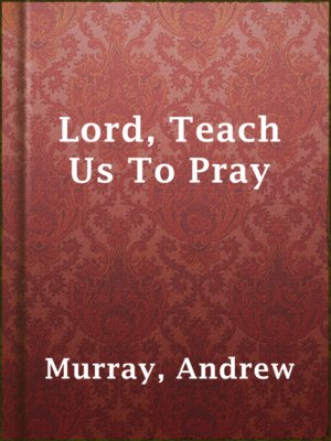 cover image of Lord, Teach Us To Pray